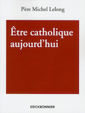 Etre catholique aujourd'hui